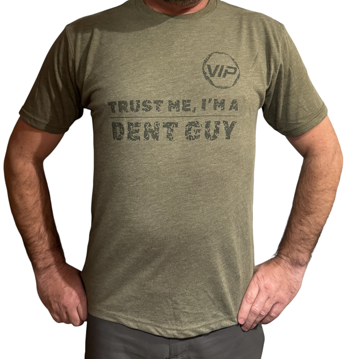 VIP Trust Me, I'm A Dent Guy T-SHIRT MILITARY GREEN