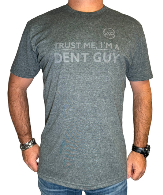 VIP Trust Me, I'm A Dent Guy T-SHIRT